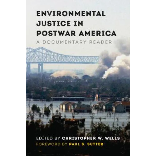 Environmental Justice in Postwar America: A Documentary Reader - Hardcover