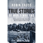 True Stories of World War Two - Paperback