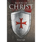 Blood of Christ: A Story of the Templar Knights - Paperback