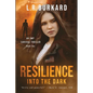 Resilience: Into the Dark - Paperback