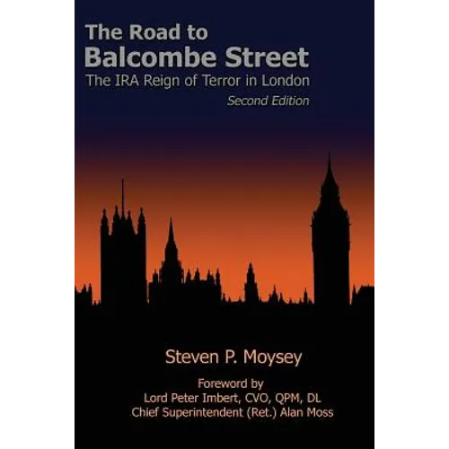 The Road to Balcombe Street: The IRA Reign of Terror in London - Paperback