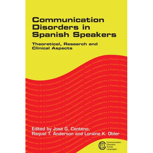 Communication Disorders in Spanish Speakers: Theoretical, Research and Clinical Aspects - Paperback