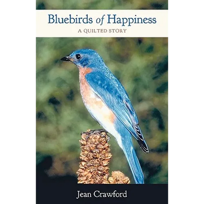 Bluebirds of Happiness: A Quilted Story - Paperback