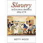 Slavery in Colonial America, 1619-1776 - Paperback