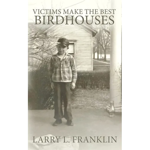 Victims Make the Best Birdhouses - Paperback
