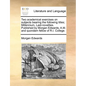 Two Academical Exercises on Subjects Bearing the Following Titles; Millennium, Last-Novelties. Published by Morgan Edwards, A.M. and Quondam Fellow of - Paperback