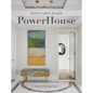 Powerhouse: Interior Designs for Self, Style, and Sanctuary - Hardcover