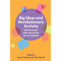 Big Ideas and Revolutionary Activity: Selected Essays, Talks and Articles by Lois Holzman - Paperback