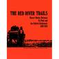 The Red River Trails: Oxcart Routes Between St. Paul and the Selkirk Settlement, 1820-1870 - Paperback