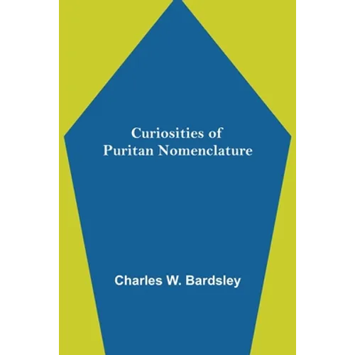 Curiosities of Puritan Nomenclature - Paperback