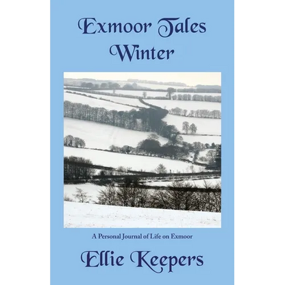 Exmoor Tales - Winter: A Personal Journal of Life on Exmoor - Paperback