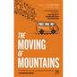 The Moving of Mountains: The Remarkable Story of the Agastya International Foundation - Paperback
