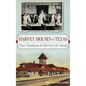 Harvey Houses of Texas: Historic Hospitality from the Gulf Coast to the Panhandle - Hardcover