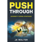 Push Through: Adversity Coping Strategies - Paperback
