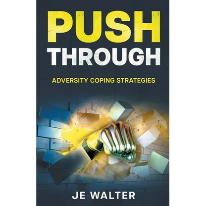 Push Through: Adversity Coping Strategies - Paperback