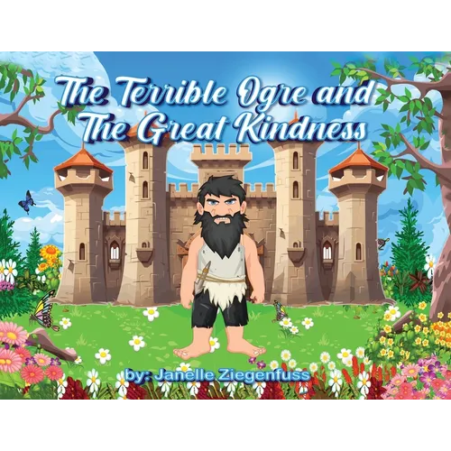 The Terrible Ogre and The Great Kindness - Paperback