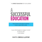 A Successful Education: How to tailor an education to perfectly fit your unique child's needs. - Hardcover