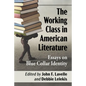 The Working Class in American Literature: Essays on Blue Collar Identity - Paperback