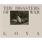Goya: The Disasters of War - Hardcover