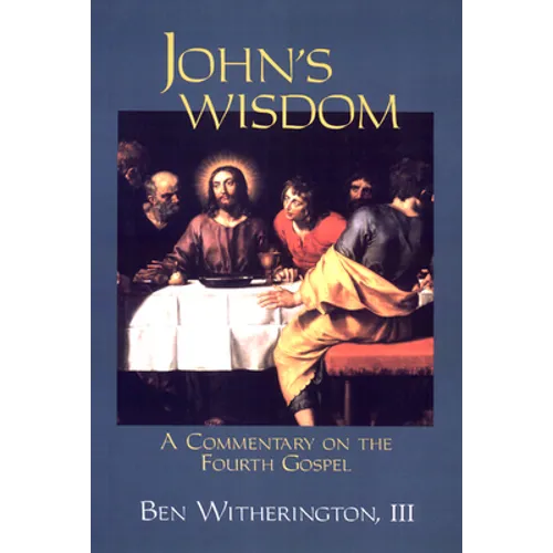 John's Wisdom: A Commentary on the Fourth Gospel - Paperback