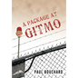 A Package at Gitmo: Jerome Brown and His Military Tour at Guantanamo Bay, Cuba - Hardcover