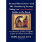 Re-read HARRY POTTER AND THE CHAMBER OF SECRETS Today! An Unauthorized Guide - Paperback