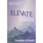 Elevate: Design the Life You Want through the Power of Intentional Thinking - Paperback