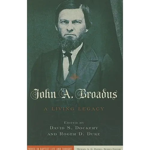 John A. Broadus: A Living Legacy - Paperback