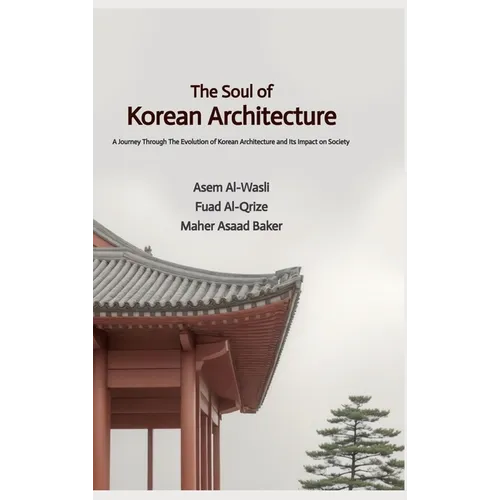 The Soul of Korean Architecture - Hardcover