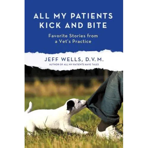 All My Patients Kick and Bite - Paperback