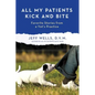 All My Patients Kick and Bite - Paperback