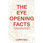 The Eye-Opening Facts: The Crazy and Amazing Stories Behind the World's Most Interesting Facts - Paperback