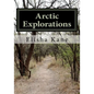 Arctic Explorations - Paperback
