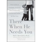 There When He Needs You: How to Be an Available, Involved, and Emotionally Connected Father to Your Son - Paperback