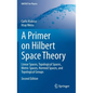A Primer on Hilbert Space Theory: Linear Spaces, Topological Spaces, Metric Spaces, Normed Spaces, and Topological Groups - Hardcover