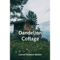 Dandelion Cottage - Paperback
