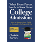 What Every Parent Needs to Know About College Admissions: How to Prepare Your Child to Succeed in College and Life─With a Step-by Step Planner ( - Paperback