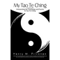 My Tao Te Ching: A Workbook for Interpreting the Teachings and Poems in Tao Te Ching - Paperback