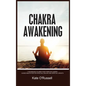 Chakra Awakening: 7 Techniques to Open Your Third Eye Chakra: Guided Meditation for Spiritual Healing and Spiritual Growth - Hardcover