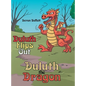 Duluth the Dragon: Duluth Flips Out - Hardcover