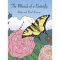 The Miracle of a Butterfly - Hardcover