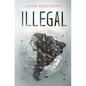 Illegal: A true story of love, revolution and crossing borders - Paperback