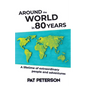 Around the World in 80 Years: A lifetime of extraordinary people and adventures - Paperback