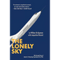 The Lonely Sky: The Personal Story of a Record-Breaking Experimental Test Pilot - Hardcover