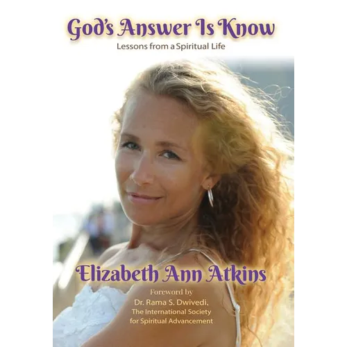 God's Answer is Know: Lessons from a Spiritual Life - Hardcover