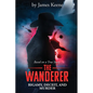 The Wanderer: Bigamy, Deceit, and Murder - Paperback
