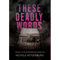 These Deadly Words: Prequel to The Shadow Bound Chronicles - Hardcover