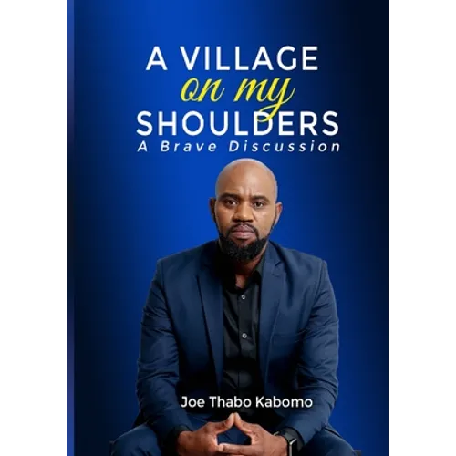 A Village on My Shoulders: A Brave Discussion - Paperback
