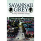 Savannah Grey: A Tale of Antebellum Georgia - Paperback