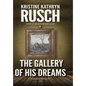 The Gallery Of His Dreams: A Science Fiction Novella - Hardcover